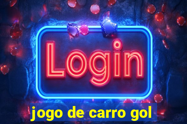 jogo de carro gol